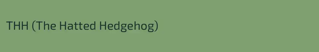 THH (The Hatted Hedgehog)
